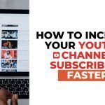 How to Increase Your YouTube Channel Subscribers Fast How to