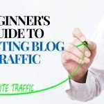A Beginner's Guide to Boosting Blog Traffic How to