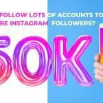 Should I follow lots of accounts to get more Instagram followers? Marketing