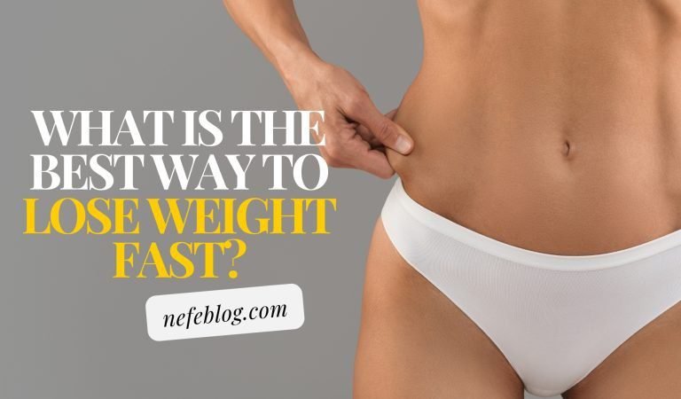 What is the best way to lose weight fast?