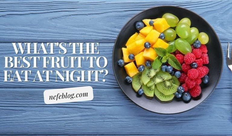What’s the best fruit to eat at night?