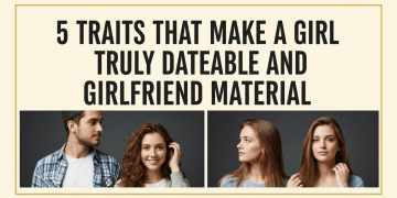 5 Traits That Make a Girl Truly Dateable and Girlfriend Material Dating Tips