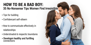 How to Be a Bad Boy: 35 No-Nonsense Tips Women Find Irresistible Dating Tips