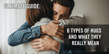 Ultimate Guide: 6 Types of Hugs and What They Really Mean Dating Tips