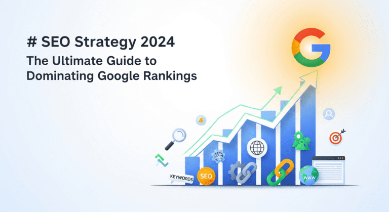 SEO Strategy 2024: The Ultimate Guide to Dominating Google Rankings Ai