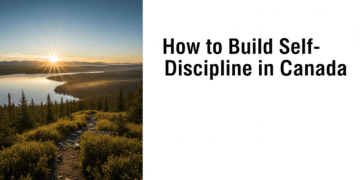 How to Build Self-Discipline in Canada: The Ultimate Guide for Young Adults Personal Growth