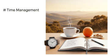 Time Management Tips for Young Adults in Australia: Ultimate Guide to Boost Productivity & Achieve Balance Personal Growth